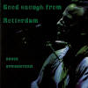 Good Enough For Rotterdam (25 Feb 1996)