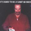 It's Hard To Be A Saint In Paris (25 May 1997)