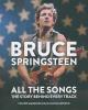 Bruce Springsteen: All The Songs