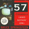 57 Channels (And Nothin' On)